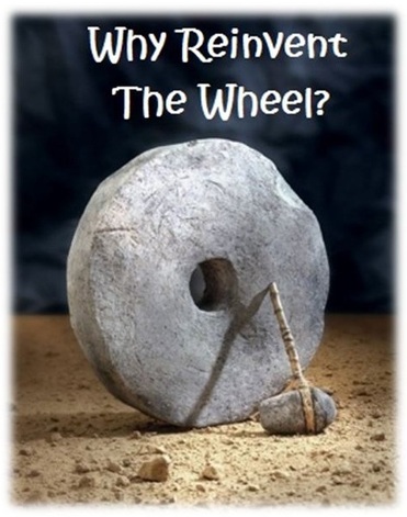 Why Reinvent The Wheel?